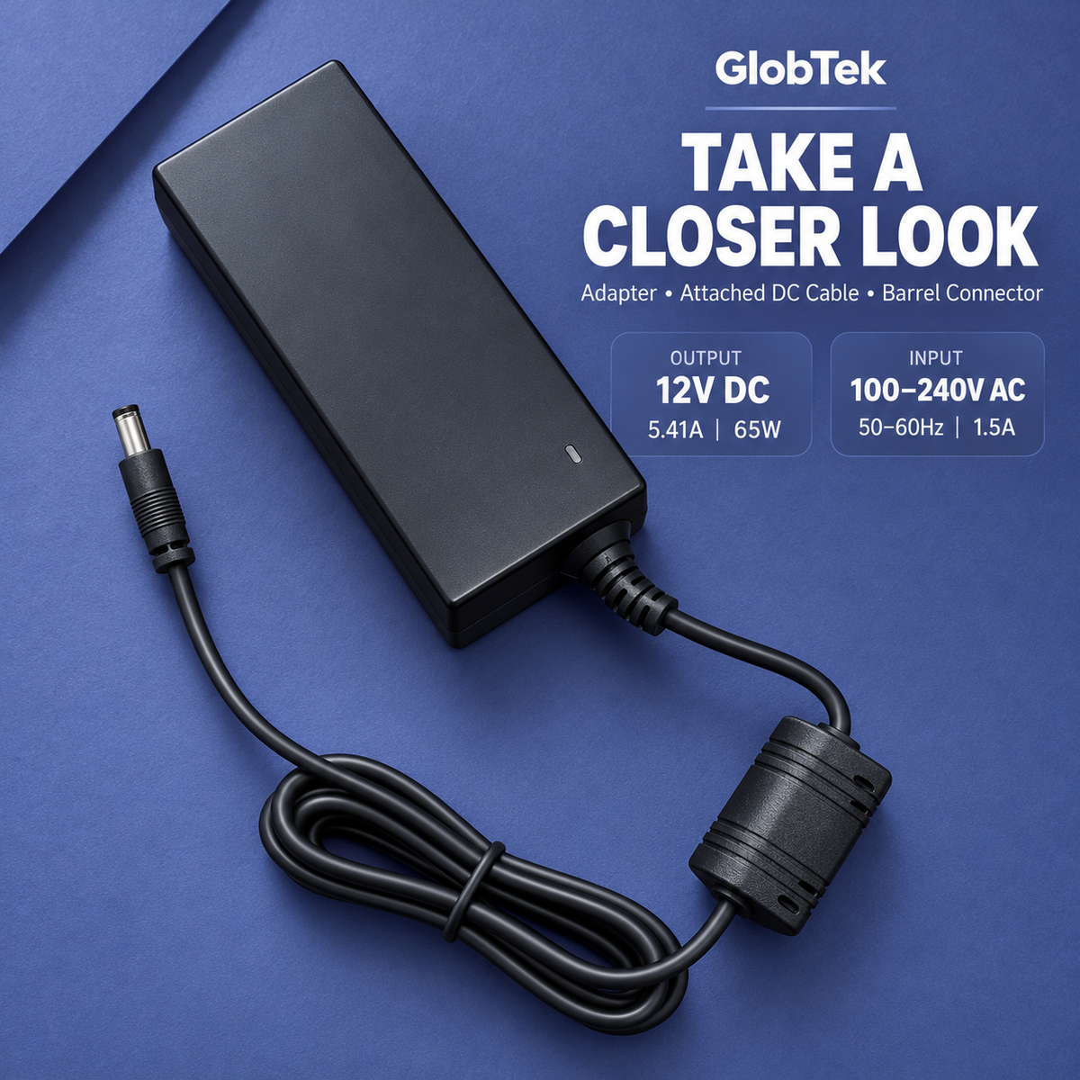 Brand New GlobTek 65W Power Adapter-12V DC,5.41A,-$15