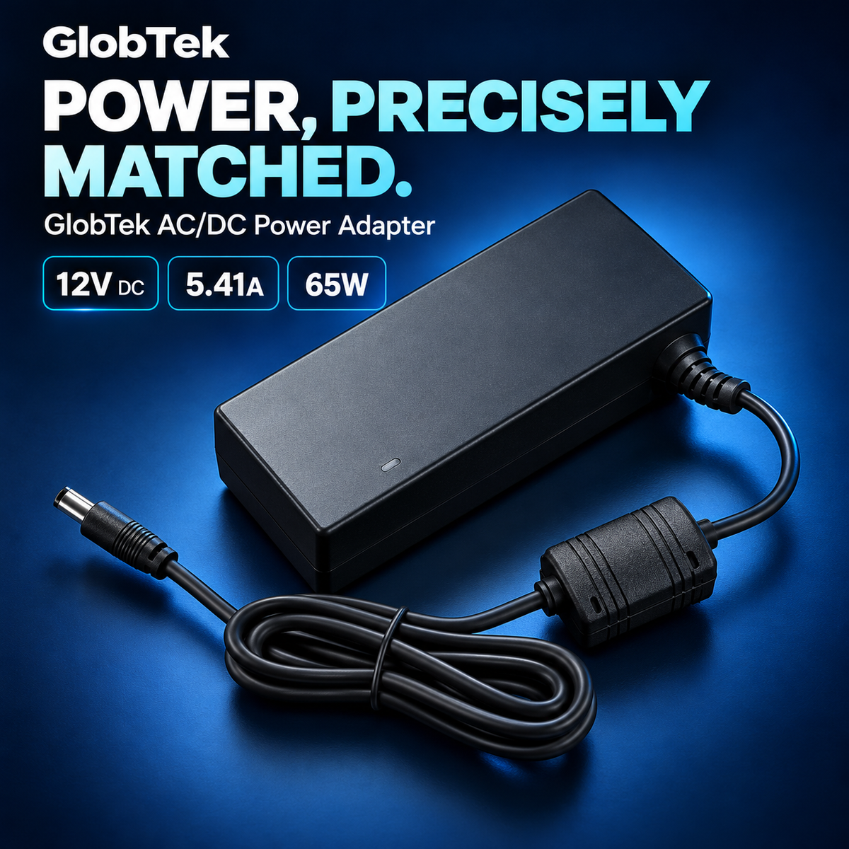 Brand New GlobTek 65W Power Adapter-12V DC,5.41A,-$15